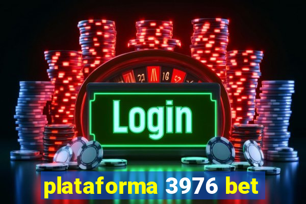 plataforma 3976 bet